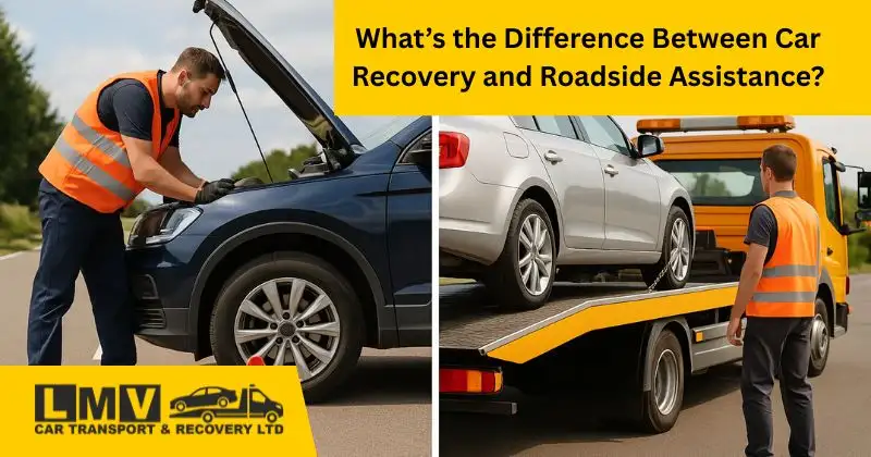 Car Recovery vs Roadside Assistance